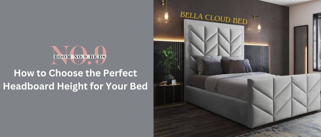 How to Choose the Perfect Headboard Height for Your Bed