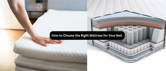 How to Choose the Right Mattress for Your Bed